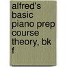 Alfred's Basic Piano Prep Course Theory, Bk F by Willard A. Palmer