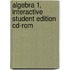 Algebra 1, Interactive Student Edition Cd-rom