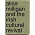 Alice Milligan And The Irish Cultural Revival