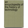 An Encyclopedia of the History of Technology door Ian McNeil