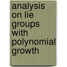 Analysis On Lie Groups With Polynomial Growth by Derek Robinson
