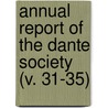 Annual Report Of The Dante Society (V. 31-35) by United States Dante Society