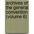 Archives Of The General Convention (Volume 6)