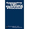 Assessing The Public Library Planning Process door Annette K. Stephens