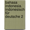 Bahasa Indonesia. Indonesisch für Deutsche 2 door Bernd Nothofer