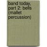 Band Today, Part 2: Bells (Mallet Percussion) door James Ployhar