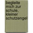 Begleite mich zur Schule, kleiner Schutzengel