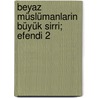 Beyaz Müslümanlarin Büyük Sirri; Efendi 2 door Soner Yalcin