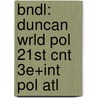 Bndl: Duncan Wrld Pol 21st Cnt 3e+Int Pol Atl door Jancar-Webster
