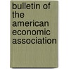 Bulletin Of The American Economic Association by American Economic Association