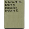 Bulletin Of The Board Of Education (Volume 1) door Massachusetts Dept of Education