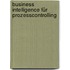 Business Intelligence für Prozesscontrolling