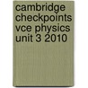 Cambridge Checkpoints Vce Physics Unit 3 2010 door Sydney Boydell
