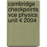 Cambridge Checkpoints Vce Physics Unit 4 2004 door Sydney Boydell
