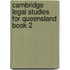 Cambridge Legal Studies For Queensland Book 2