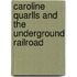 Caroline Quarlls and the Underground Railroad