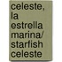 Celeste, La Estrella Marina/ Starfish Celeste