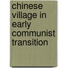 Chinese Village In Early Communist Transition door Ching Kun Yang