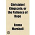 Christabel Kingscote, Or The Patience Of Hope