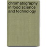 Chromatography In Food Science And Technology door Tibor Cserhati