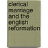 Clerical Marriage And The English Reformation