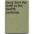 Cluny From The Tenth To The Twelfth Centuries