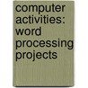 Computer Activities: Word Processing Projects door Carolyn M. Zellers