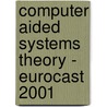 Computer Aided Systems Theory - Eurocast 2001 door R. Moreno-Diaz