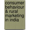 Consumer Behaviour & Rural Marketing In India door Meenu Agrawal