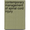 Contemporary Management of Spinal Cord Injury door Edward C. Benzel