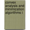 Convex Analysis And Minimization Algorithms I door Jean-Baptiste Hiriart-Urruty