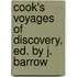 Cook's Voyages Of Discovery, Ed. By J. Barrow