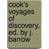Cook's Voyages Of Discovery, Ed. By J. Barrow door James Cook