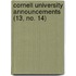 Cornell University Announcements (13, No. 14)