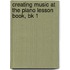 Creating Music At The Piano Lesson Book, Bk 1