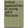 Critical Approaches To Young Adult Literature by Kathy Howard Latrobe