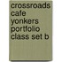 Crossroads Cafe Yonkers Portfolio Class Set B