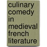 Culinary Comedy in Medieval French Literature by Sarah Gordon