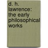 D. H. Lawrence: The Early Philosophical Works door Michael Black