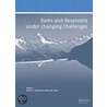 Dams And Reservoirs Under Changing Challenges door Anton J. Schleiss