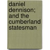 Daniel Dennison; And The Cumberland Statesman door Barbara Hofland