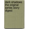 Dark Shadows The Original Series Story Digest door Joe Certa