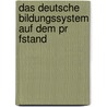 Das Deutsche Bildungssystem Auf Dem Pr Fstand door Alexandra Tiede-Schwerin