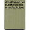 Das Dilemma Des Buddhistischen Umweltschutzes door Tuan Tran