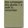 Das Schweigen Des Glucks = A Walk to Remember door Nicholas Sparks