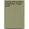 Dealing With Problem Employees: A Legal Guide by Lisa Guerin