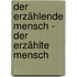 Der erzählende Mensch - Der erzählte Mensch