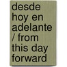 Desde Hoy en Adelante / From This Day Forward by Zondervan
