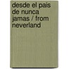 Desde el pais de nunca jamas / From Neverland by Guillermo Prieto Alma