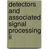 Detectors And Associated Signal Processing Ii door Peter N. Dennis